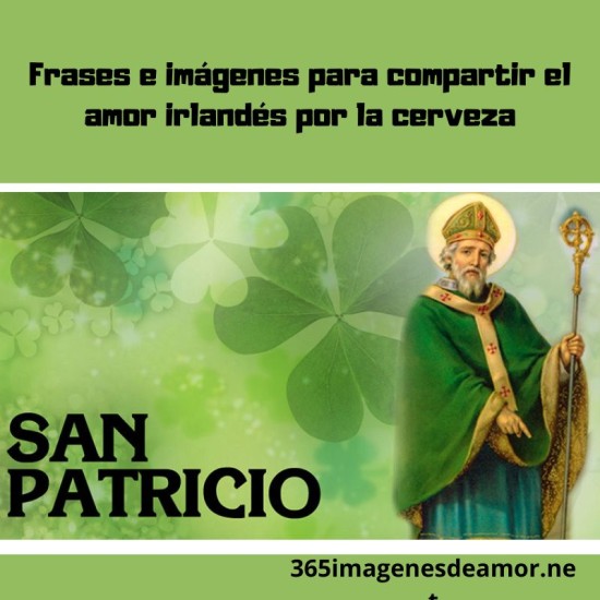 Feliz Día de San Patricio 2024: Frases e imágenes para compartir el amor irlandés por la cerveza